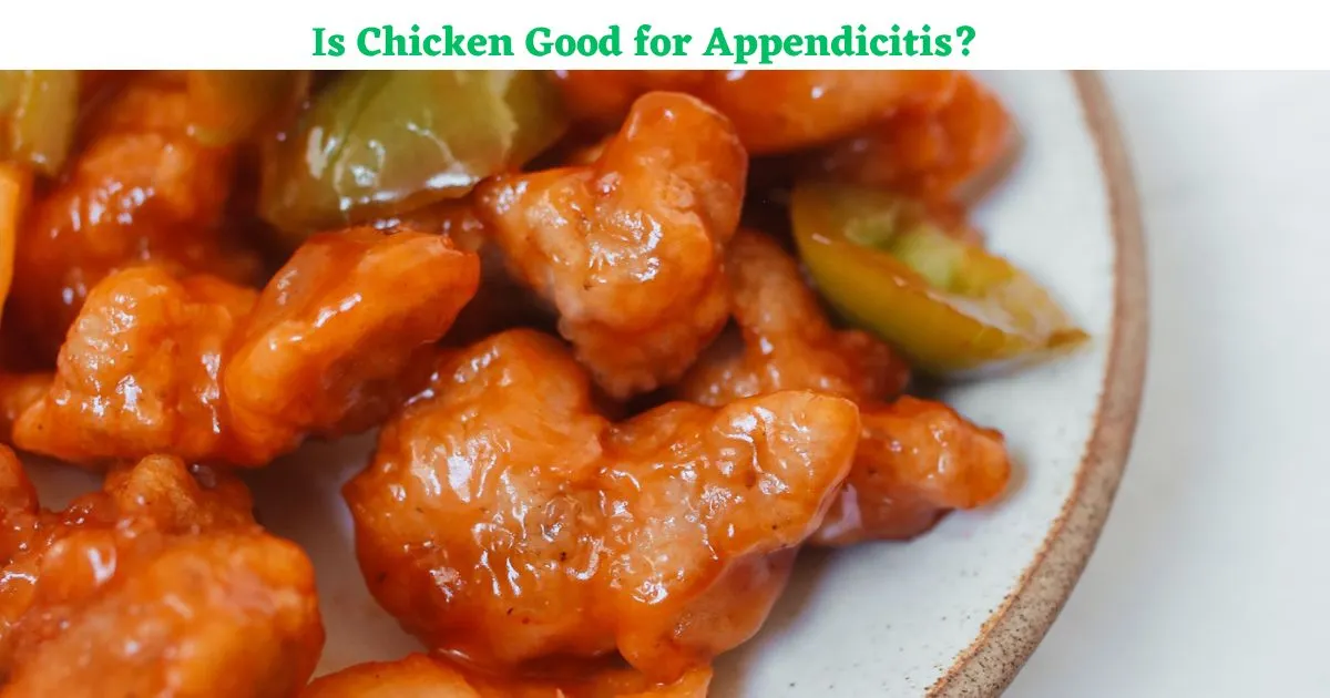 Is Chicken Good for Appendicitis