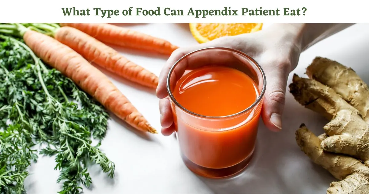What Type of Food can Appendix Patient Eat