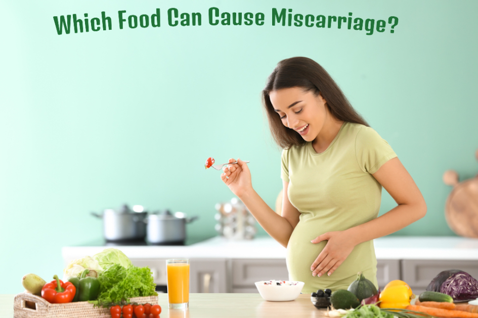 Which Food Can Cause Miscarriage